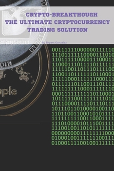 Paperback Crypto-Breakthrough The Ultimate Cryptocurrency Trading Solution Book