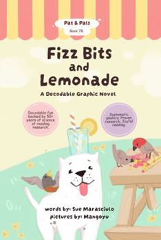 Paperback Fizz Bits and Lemonade: A Decodable Graphic Novel (Pat & Pals) Book