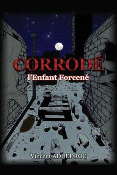 Paperback Corrodé - l'Enfant forcené [French] Book