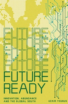 Paperback Future Ready: Innovation, Abundance And The Global South Book