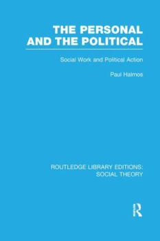 Paperback The Personal and the Political (RLE Social Theory): Social Work and Political Action Book