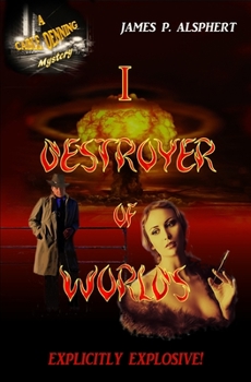 Paperback I, Destroyer of Worlds: A Cable Denning Mystery Book