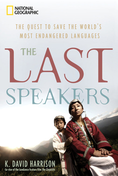 Hardcover The Last Speakers: The Quest to Save the World's Most Endangered Languages Book