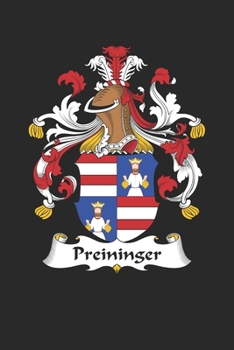 Paperback Preininger: Preininger Coat of Arms and Family Crest Notebook Journal (6 x 9 - 100 pages) Book