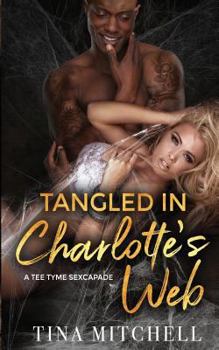 Tangled In Charlotte's Web: "A Tee Tyme Sexcapade"