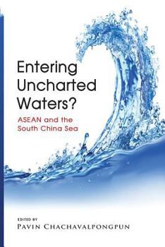 Paperback Entering Uncharted Waters? ASEAN and the South China Sea Book