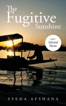 Paperback The Fugitive Sunshine: Selected Poems Book