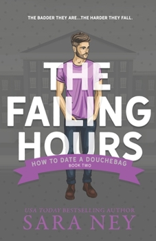 Paperback The Failing Hours: How to Date a Douchebag Book