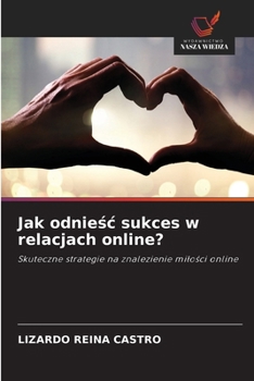 Jak odniesc sukces w relacjach online?