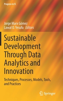 Hardcover Sustainable Development Through Data Analytics and Innovation: Techniques, Processes, Models, Tools, and Practices Book