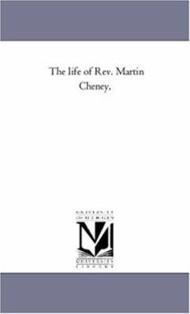Paperback The Life of Rev. Martin Cheney, Book