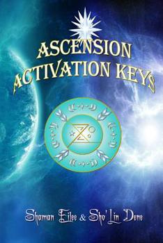 Ascension Activation Keys: Energy Frequence Assimilation - Book #2 of the Mythonian Energy Healing