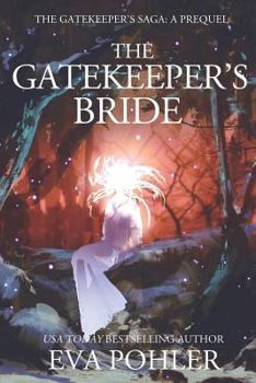 Paperback The Gatekeeper's Bride: A Prequel to The Gatekeeper's Saga, Volume 0 Book