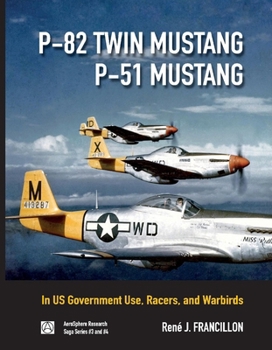 Hardcover P-82 Twin Mustang & P-51 Mustang: In Us Government Use, Racers, and Warbirds Volume 3 Book