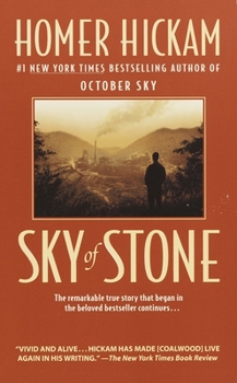 Sky of Stone: A Memoir - Book #3 of the Coalwood