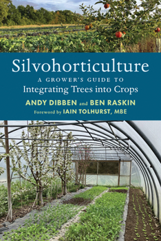 Paperback Silvohorticulture: A Grower's Guide to Integrating Trees Into Crops Book