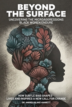 Paperback Beyond The Surface: Uncovering The Microaggressions Black Women Endure: The Book