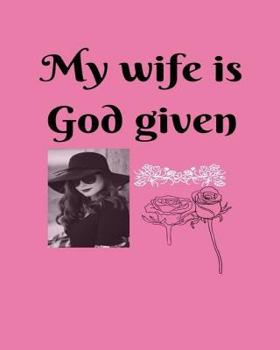 Paperback My wife is God given Book