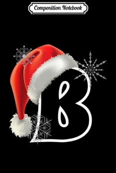 Composition Notebook: Cutest Capital Letter B Santa Monogram Christmas Holidays  Journal/Notebook Blank Lined Ruled 6x9 100 Pages