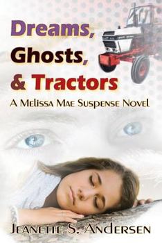 Paperback Dreams, Ghosts, and Tractors (A Melissa Mae Suspense Novel) Book