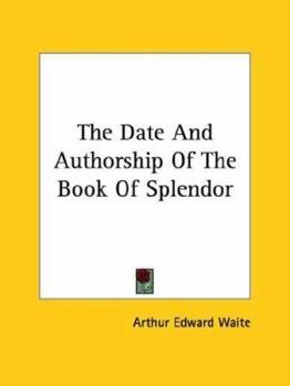 Paperback The Date And Authorship Of The Book Of Splendor Book