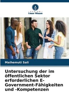 Paperback Untersuchung der im öffentlichen Sektor erforderlichen E-Government-Fähigkeiten und -Kompetenzen [German] Book