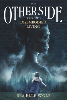 Paperback The Other Side Disembodied Living: A Supernatural Thriller Book