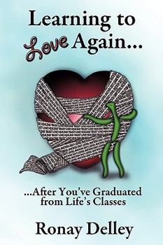 Paperback Learning to Love Again...: ...After You've Graduated From Life's Classes Book