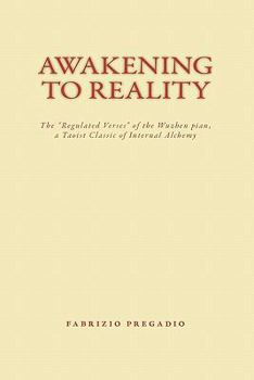 Paperback Awakening to Reality: The "regulated Verses" of the Wuzhen Pian, a Taoist Classic of Internal Alchemy Book