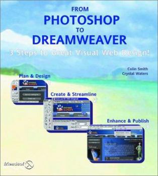 Paperback From Photoshop to Dreamweaver 3 Steps to Great Visual Web Design! Book
