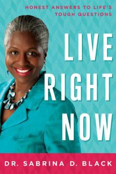 Paperback Live Right Now: Honest Answers to Life's Tough Questions Book