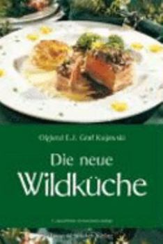 Hardcover Die Neue Wild Kuche: Naturlich, Wertvoll, Schmackhaft Book