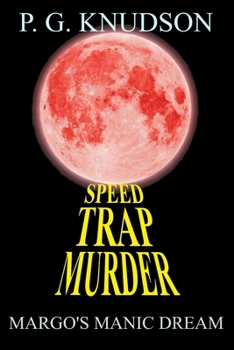 Speed Trap Murder: Margo's Manic Dream