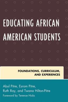 Hardcover Educating African American Students: Foundations, Curriculum, and Experiences Book
