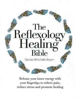 Spiral-bound The Reflexology Healing Bible: Release Your Inner Energy with Your Fingertips to Relieve Pain, Reduce Stress and Promote Healing Book