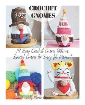 19 Easy Crochet Gnome Patterns: Special Gnome for Every Life Moment (Crochet gnomes)