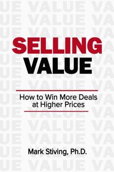 Paperback Selling Value: How to Win More Deals at Higher Prices Book