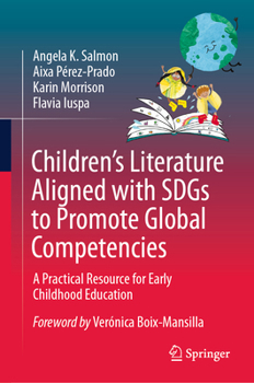 Hardcover Children's Literature Aligned with Sdgs to Promote Global Competencies: A Practical Resource for Early Childhood Education Book