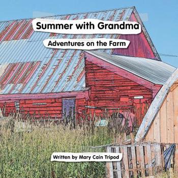 Paperback Summer With Grandma: Adventures on the Farm Book