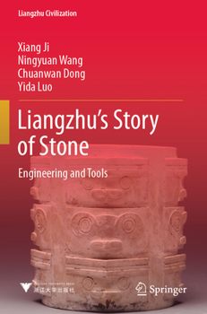 Paperback Liangzhu's Story of Stone: Engineering and Tools Book
