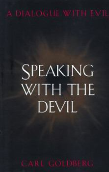 Hardcover Speaking with the Devil: 9a Dialogue with Evil Book