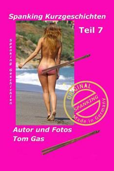 Paperback Spanking Kurzgeschichten Teil 7 [German] Book