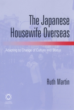 Hardcover The Japanese Housewife Overseas: Adapting to Change of Culture and Status Book