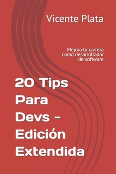Paperback 20 Tips Para Devs - Edición Extendida: Mejora tu carrera como desarrollador de software [Spanish] Book