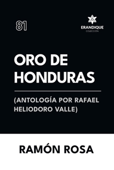 Paperback Oro de Honduras (Antología de Rafael Heliodoro Valle) [Spanish] Book