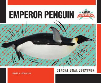 Library Binding Emperor Penguin: Sensational Survivor Book