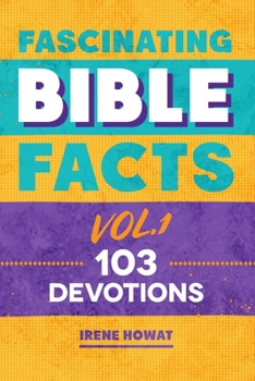 Hardcover Fascinating Bible Facts Vol. 1: 103 Devotions Book