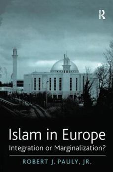 Hardcover Islam in Europe: Integration or Marginalization? Book