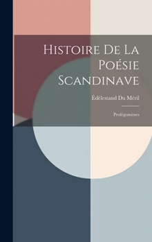 Hardcover Histoire De La Poésie Scandinave: Prolégomènes [French] Book