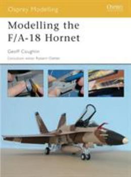 Modelling the F/A-18 Hornet - Book #16 of the Osprey Modelling